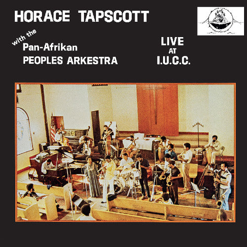 Tapscott, Horace & Pan-Afrikan Peoples Arkestra: Live at I.U.C.C.