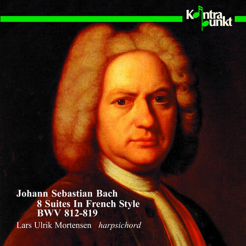 Bach / Mortensen: 8 Suites in French Style BWV 812-819