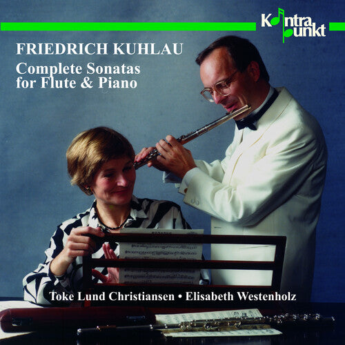 Kuhlau / Christiansen / Westenholz: Complete Sonatas for Flute & Piano