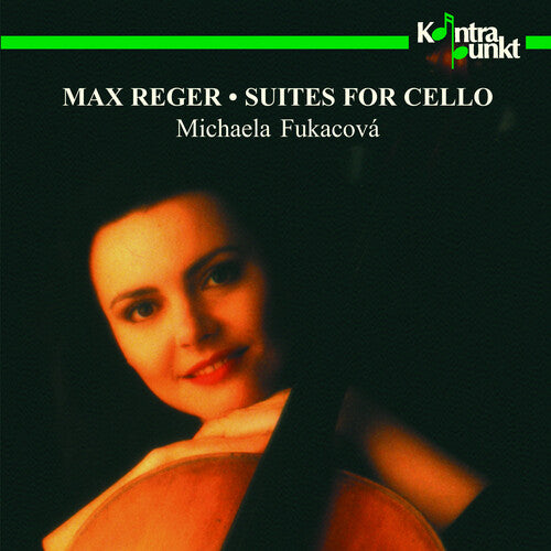 Reger / Fukacova, Michaela: Suites for Cello