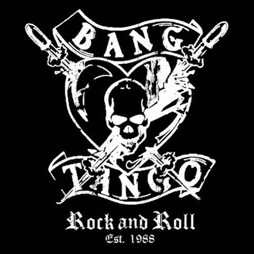 Bang Tango: Rock And Roll Est. 1988