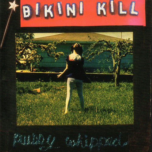 Bikini Kill: Pussy Whipped