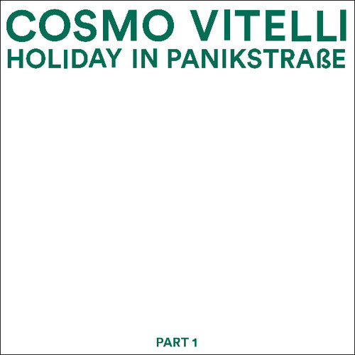 Vitelli, Cosmo: Holiday in Panikstrasse Part 1