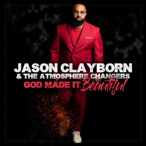 Clayborn, Jason & the Atmosphere Changers: God Made It Beautiful