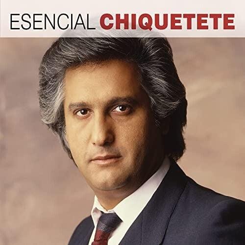 Chiquetete: Esencial Chiquetete