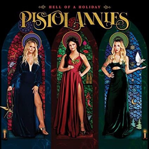 Pistol Annies: Hell Of A Holiday