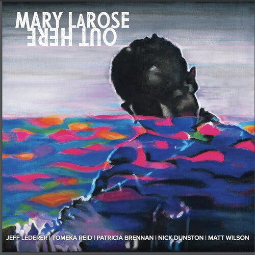 Larose, Mary: Out Here