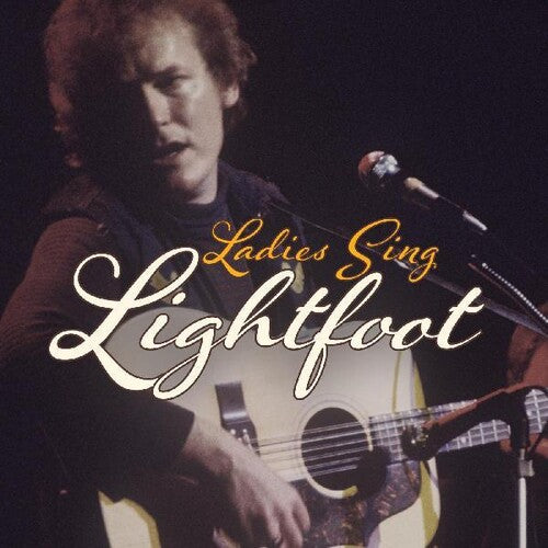 Ladies Sing Lightfoot: Songs of Gordon / Various: Ladies Sing Lightfoot: Songs Of Gordon Lightfoot (Various Artists)