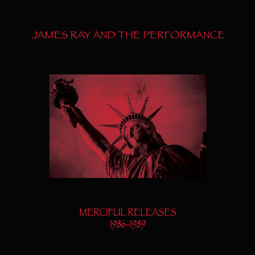 James Ray & the Performance: Merciful Releases 1986-1989