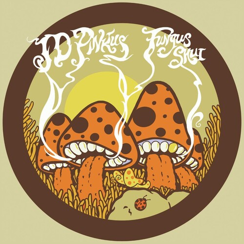 Jd Pinkus: Fungus Shui (Orange Sunshine)