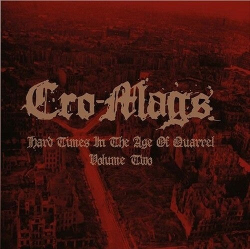 Cro-Mags: Hard Times In The Age Of Quarrel Vol 2 (Red Vinyl)