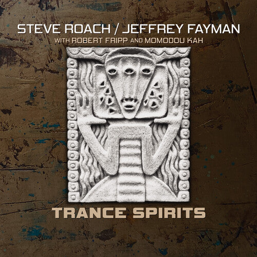 Roach, Steve / Fayman, Jeffrey / Fripp, Robert: Trance Spirits