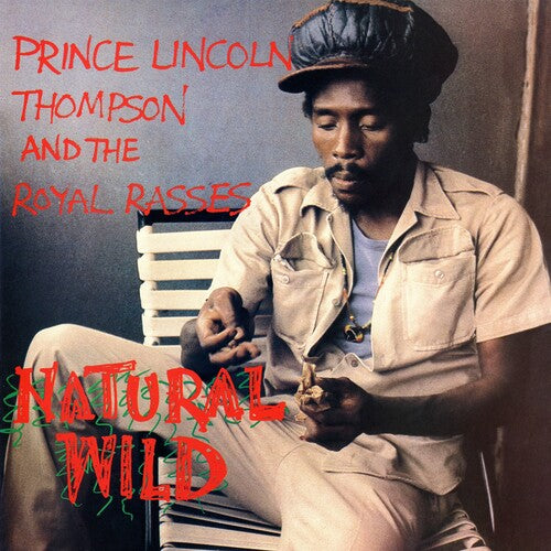 Thompson, Prince Lincoln & the Royal Rasses: Natural Wild