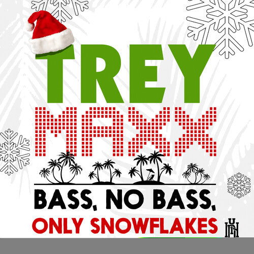 Maxx, Trey: Bass, No Bass, Only Snowflakes