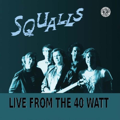 Squalls: Live From The 40 Watt