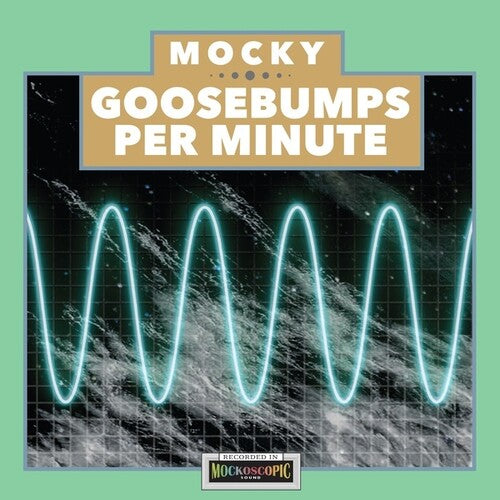 Mocky: Goosebumps Per Minute, Vol. 1