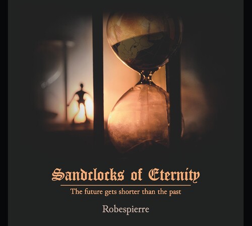 Robespierre: Sandclocks Of Eternity