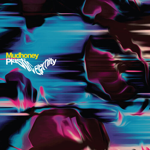 Mudhoney: Plastic Eternity