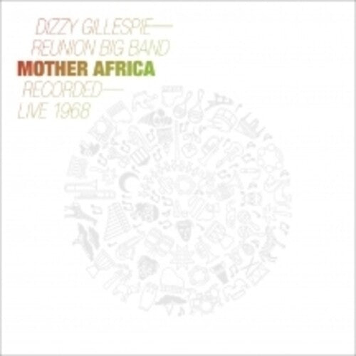 Dizzy Gillespie Reunion Band: Mother Africa: Live 1968