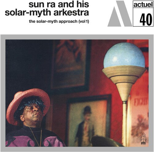 Sun Ra & His Solar-Myth Arkestra: Solar-myth Approach Vol. 1