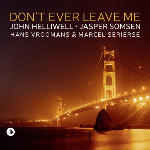 Helliwell, John: Don't Ever Leave Me