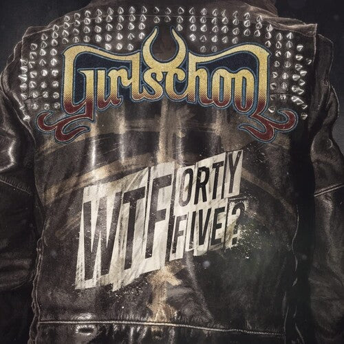 Girlschool: WTFortyfive?