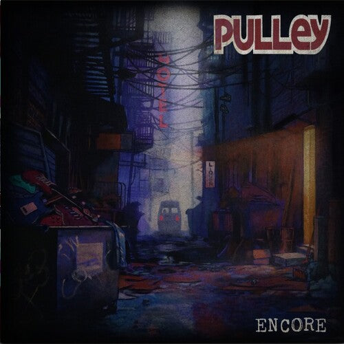 Pulley: Encore