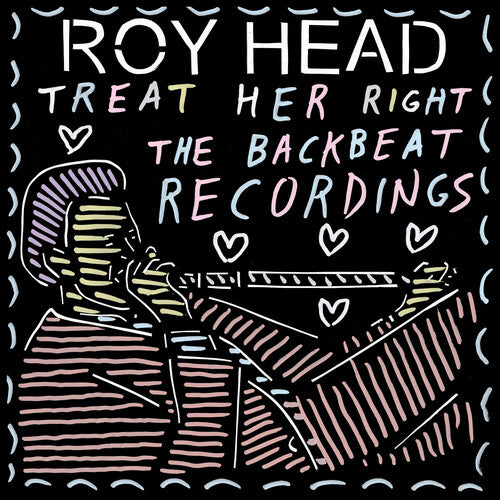 Head, Roy: Treat Her Right - the Backbeat Recordings