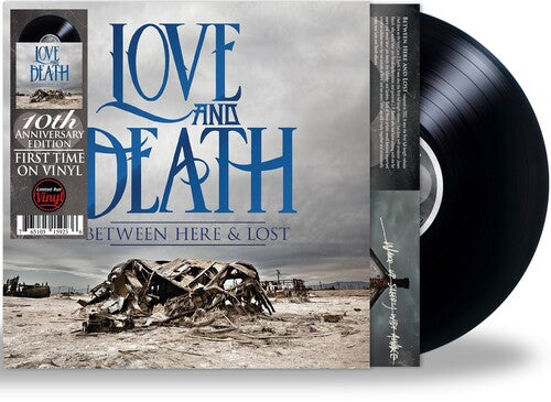 Love and Death: Between Here & Lost (10th Anniversary Edition)