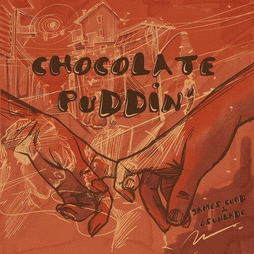 Curd, James / Osunlade: Chocolate Puddin'