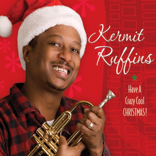 Kermit Ruffins: Have A Crazy Cool Christmas