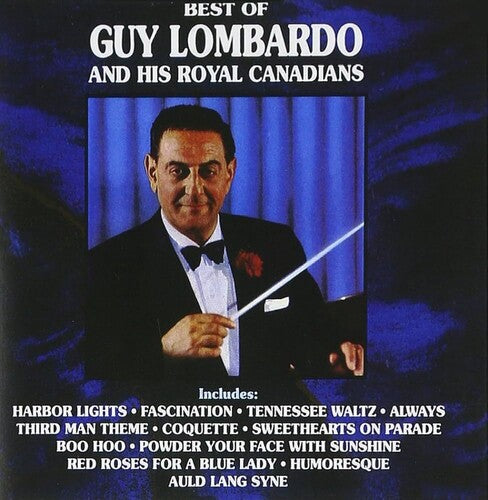 Lombardo, Guy: Best Of Guy Lombardo And His Royal Canadians