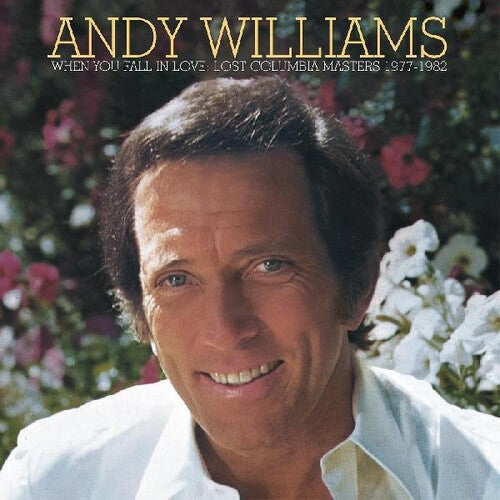 Williams, Andy: When You Fall in Love - Lost Columbia Masters 1977-1982