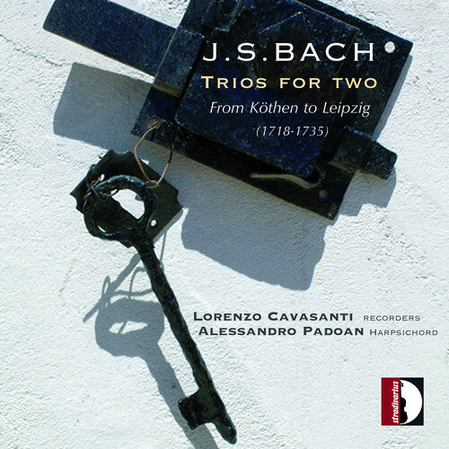 Bach, J.S. / Cavasanti / Padoan: J.S. Bach: From Kothen to Leipzig