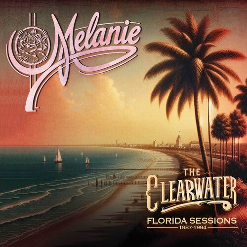 Melanie: The Clearwater Florida Sessions 1987 -1994