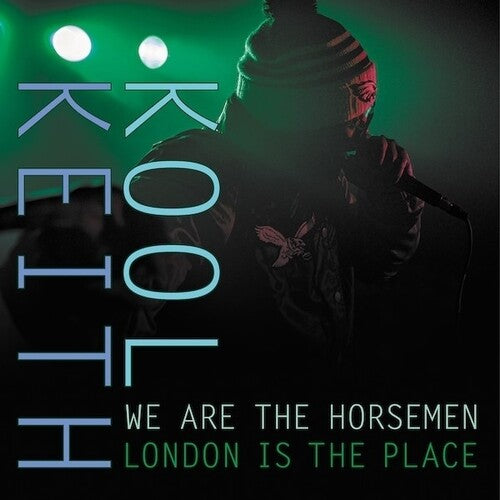 Kool Keith / We Are the Horsemen: London Is the Place