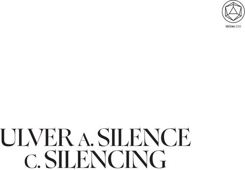 Ulver: Silence Teaches You How to Sing / Silencing the Singing