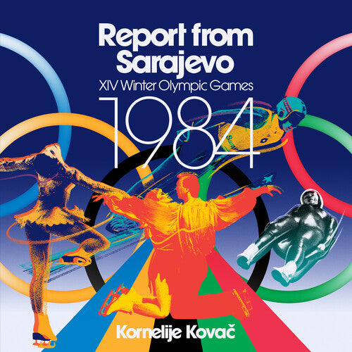 Kovac, Kornelije: Report from Sarajevo - XIV Winter Olympic Games (Original Soundtrack)