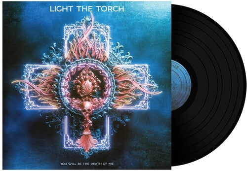 Light the Torch: You Will Be the Death of Me