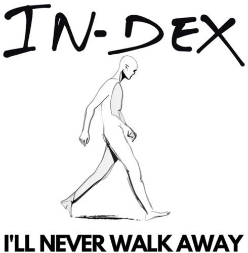 In-Dex: I'll Never Walk Away - Ltd White Vinyl