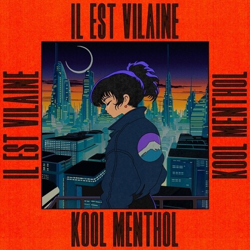 Il Est Vilaine: Kool Menthol