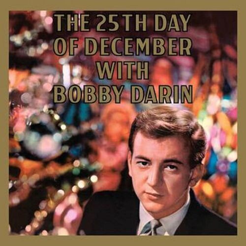 Darin, Bobby: 25th Day Of December