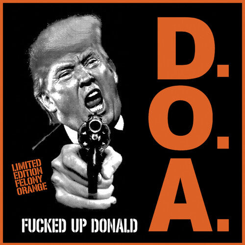 Doa: Fucked Up Donald - Felony Orange