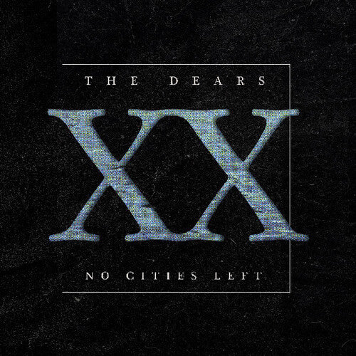 Dears: No Cities Left: The Definitive 20th Anniversary Edition