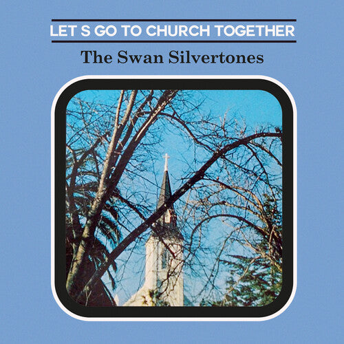 Swan Silvertones: Let's Go to Church Together