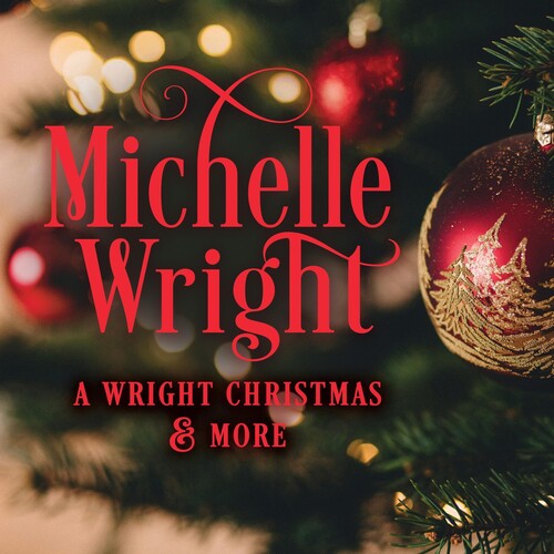 Wright, Michelle: A Wright Christmas And More