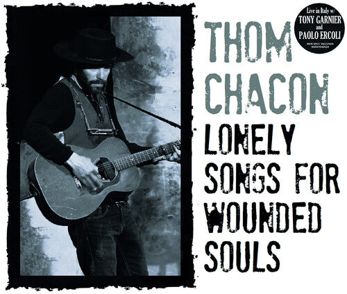 Chacon, Tom: Lonely Songs For Wounded Souls