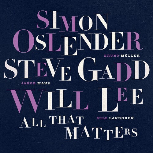 Oslender, Simon / Gadd, Steve / Lee, Will: All That Matters