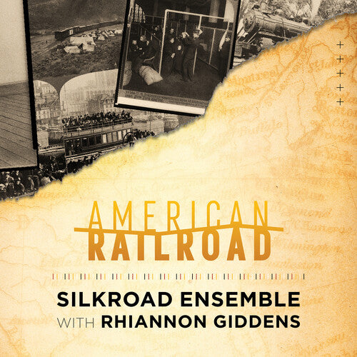 Silkroad Ensemble / Giddens, Rhiannon: American Railroad