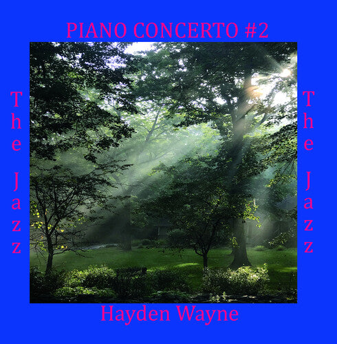 Wayne, Hayden: Piano Concerto #2: The Jazz